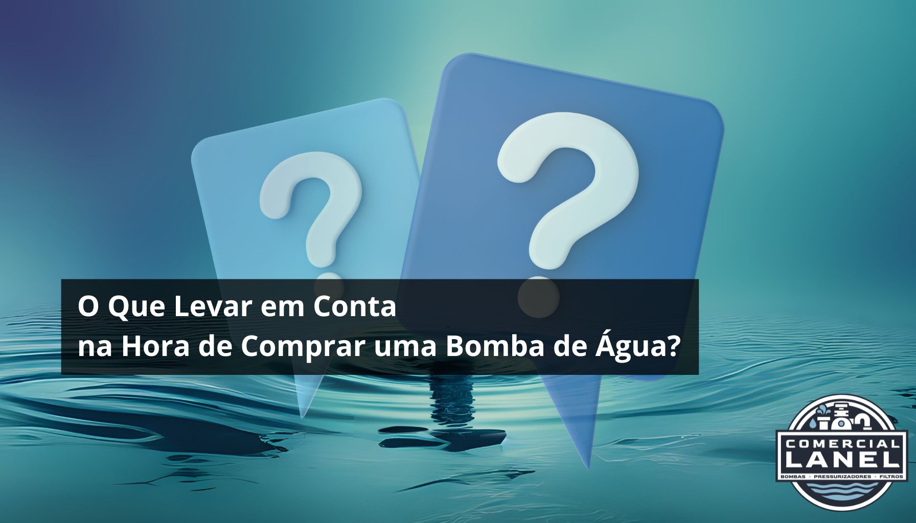 O Que Levar em Conta na Hora de Comprar uma Bomba de Água?