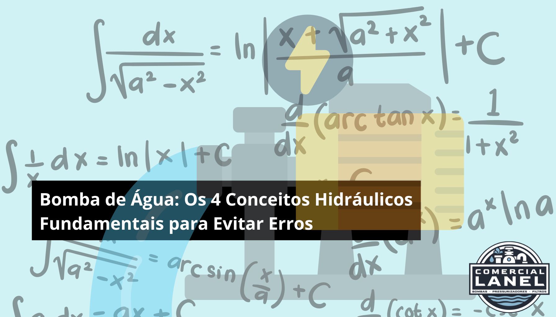 Bomba de Água: Os 4 Conceitos Hidráulicos Fundamentais para Evitar Erros
