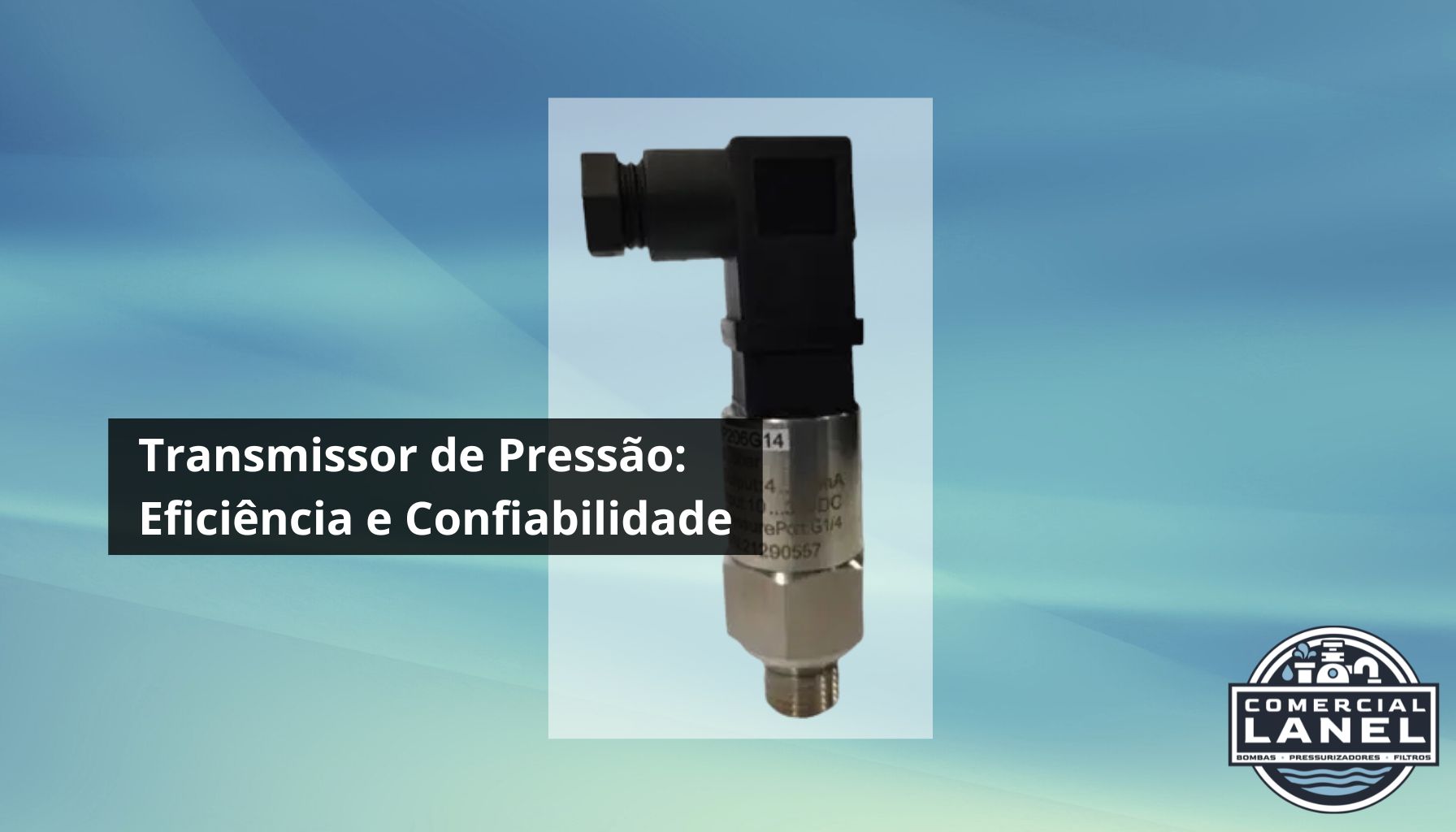 Transmissor de Pressão: Eficiência e Confiabilidade