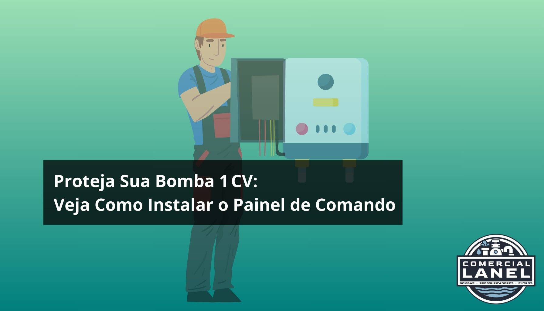 Proteja Sua Bomba 1 CV: Aprenda a Instalar o Painel de Comando