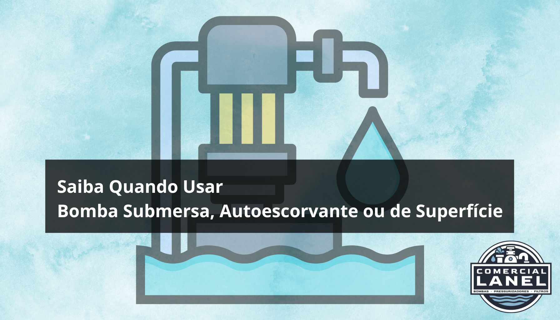 Bomba submersa, autoescorvante ou superfície