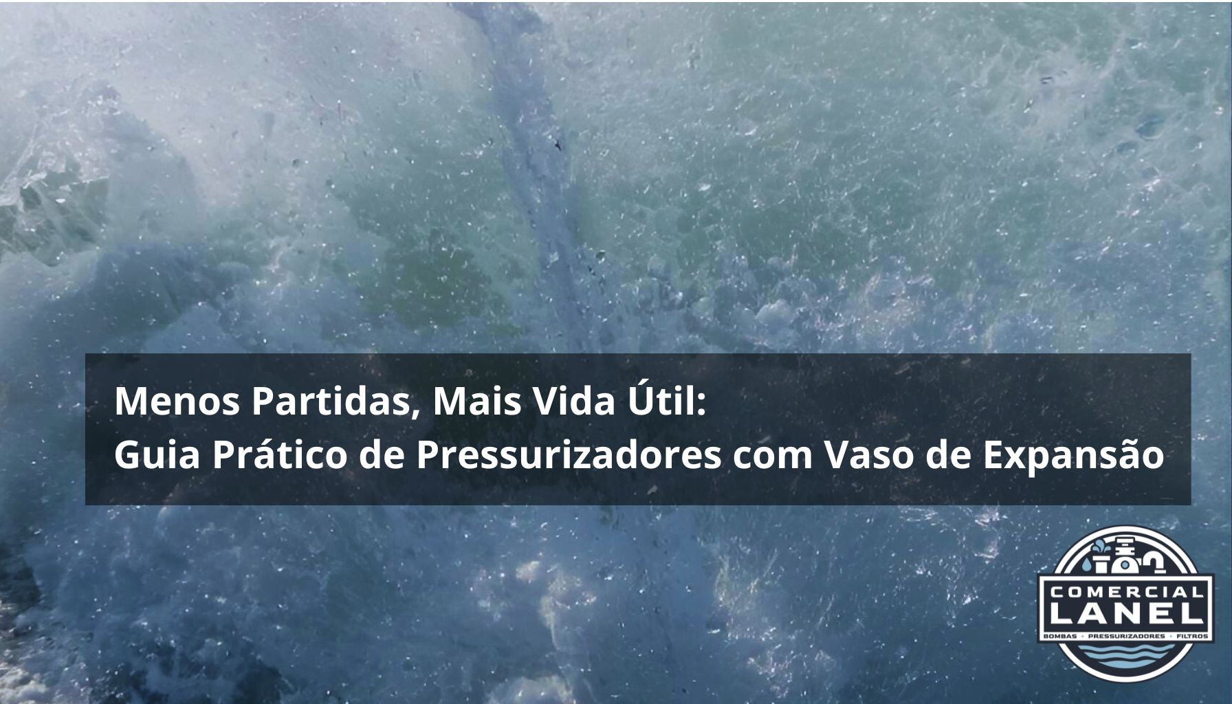 Menos Partidas, Mais Vida Útil: Guia Prático de Pressurizadores com Vaso de Expansão