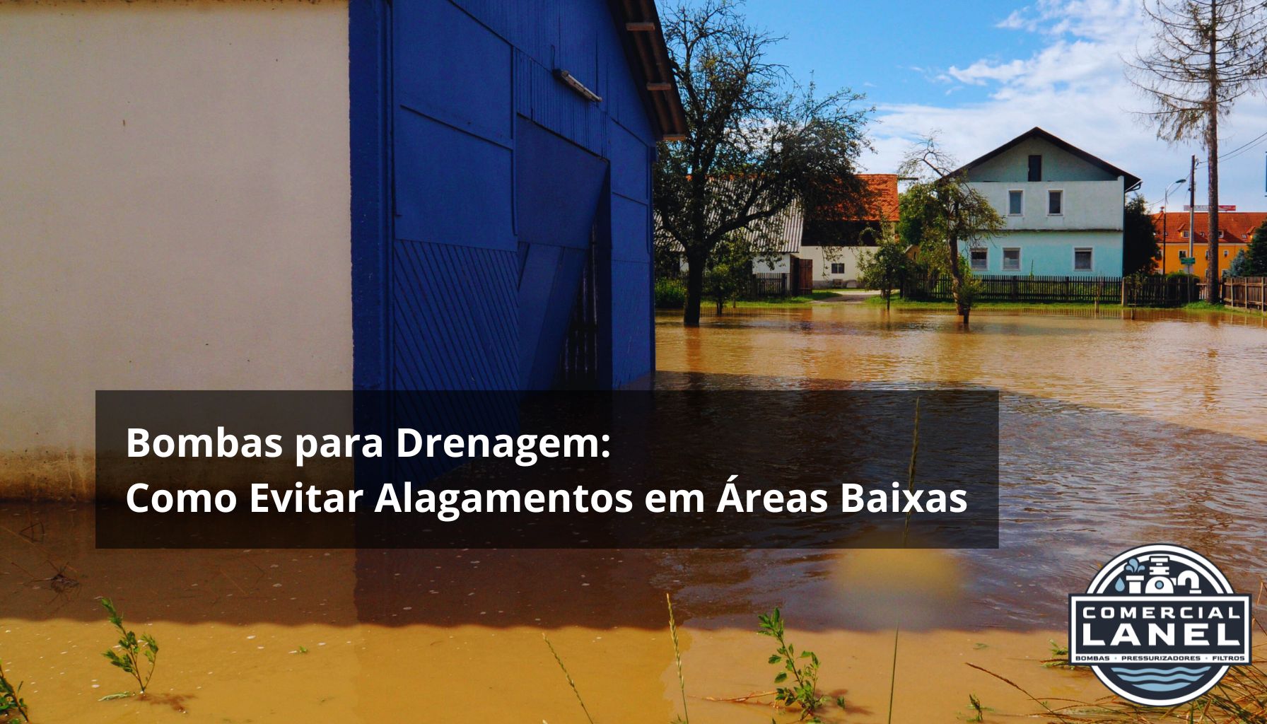 Bombas para Drenagem: Como Evitar Alagamentos em Áreas Baixas