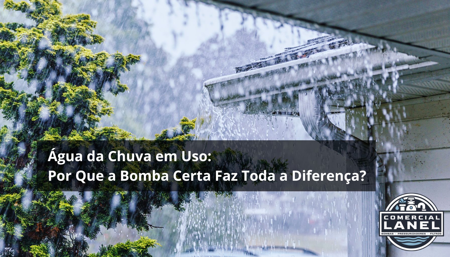 Água da Chuva em Uso: Por Que a Bomba Certa Faz Toda a Diferença?
