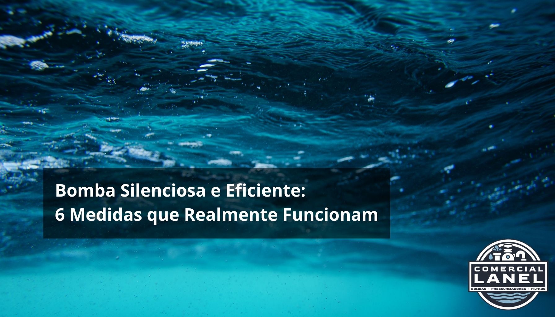 Bomba Silenciosa e Eficiente