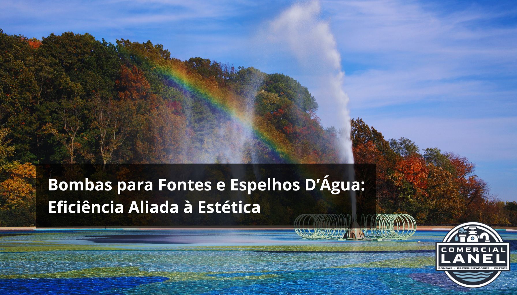 Bombas para Fontes e Espelhos D’Água: Eficiência Aliada à Estética