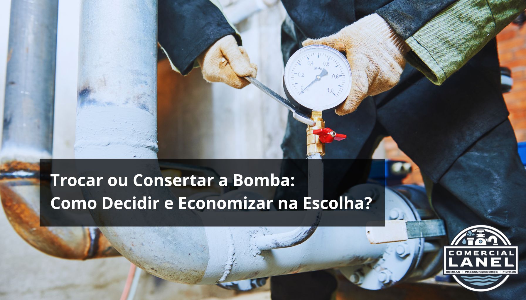 Trocar ou Consertar a Bomba: Como Decidir e Economizar na Escolha?
