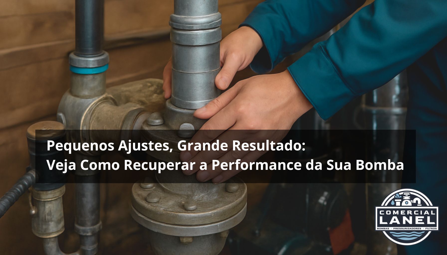 Pequenos Ajustes, Grande Resultado: Veja Como Recuperar a Performance da Sua Bomba