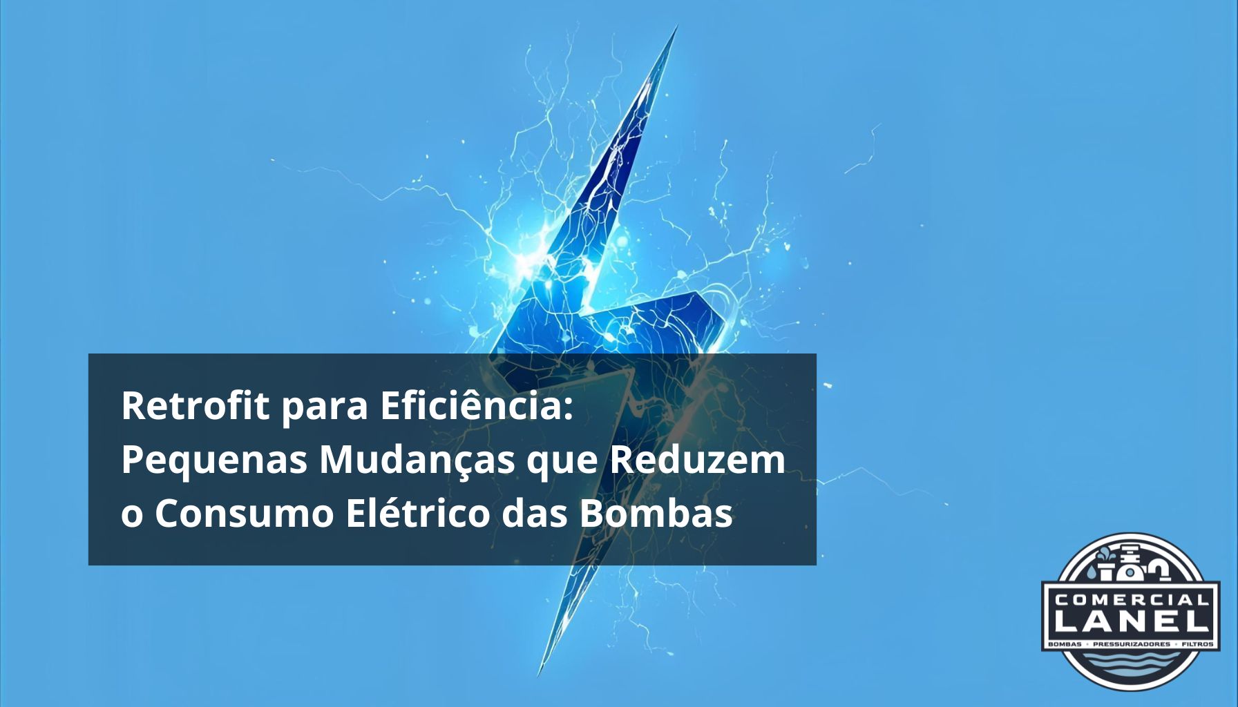 Retrofit para Eficiência: Pequenas Mudanças que Reduzem o Consumo Elétrico das Bombas