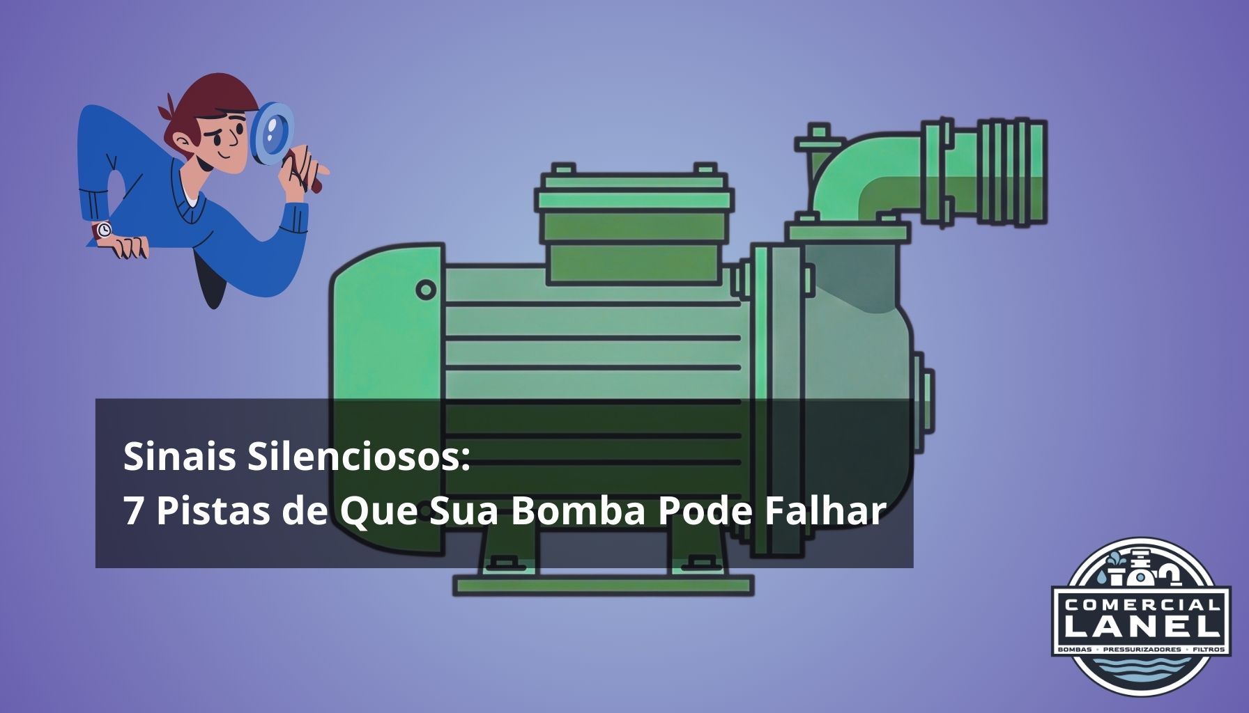 Sinais Silenciosos: 7 Pistas de Que Sua Bomba Pode Falhar