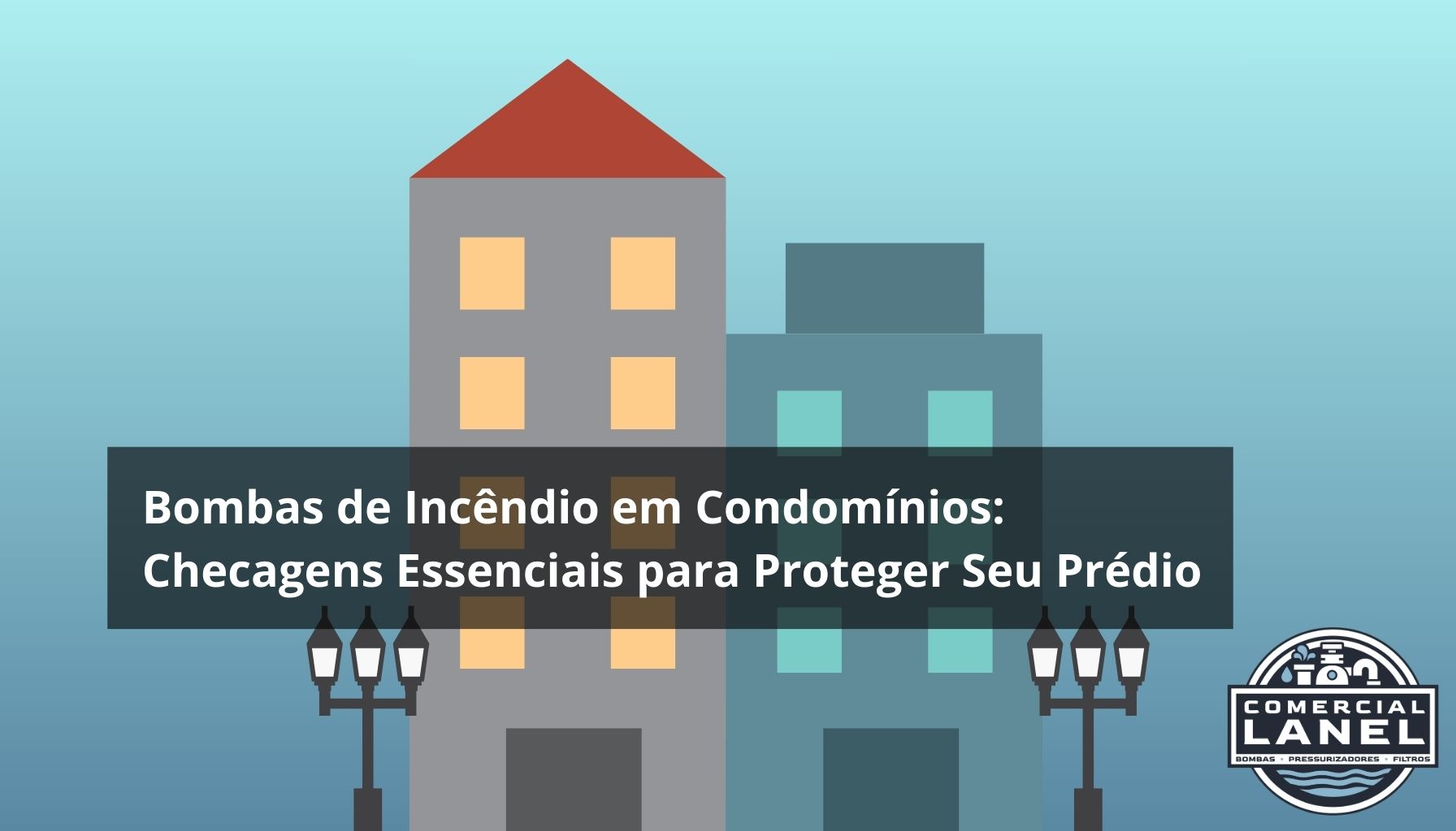 Bombas de Incêndio em Condomínios: Checagens Essenciais para Proteger Seu Prédio