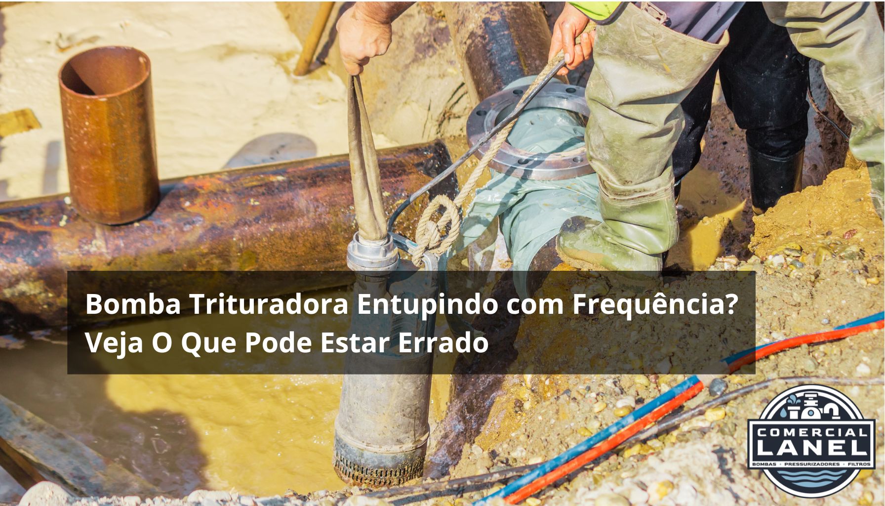 Bomba Trituradora Entupindo com Frequência? Veja O Que Pode Estar Errado