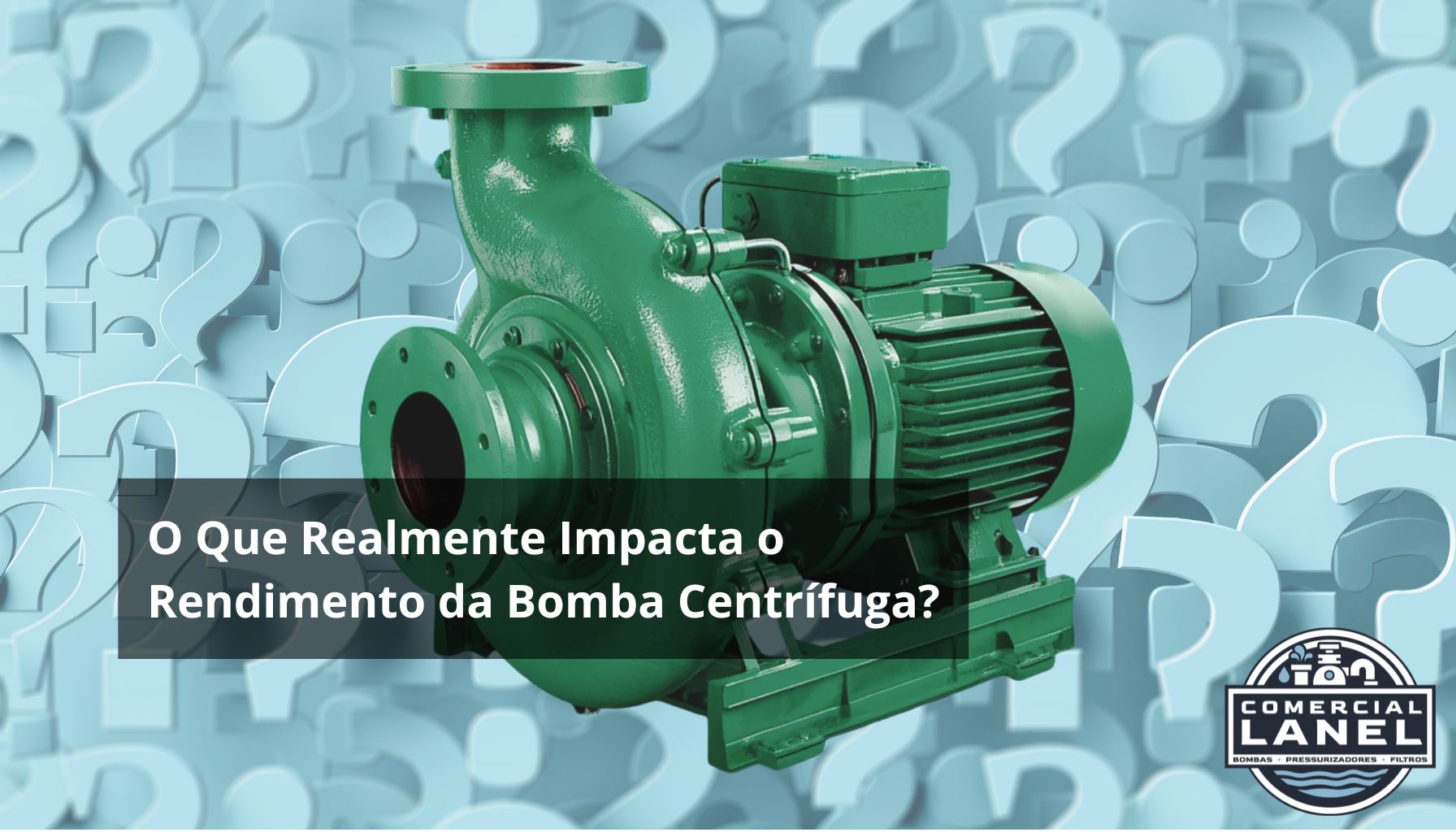 O Que Realmente Impacta o Rendimento da Bomba Centrífuga?