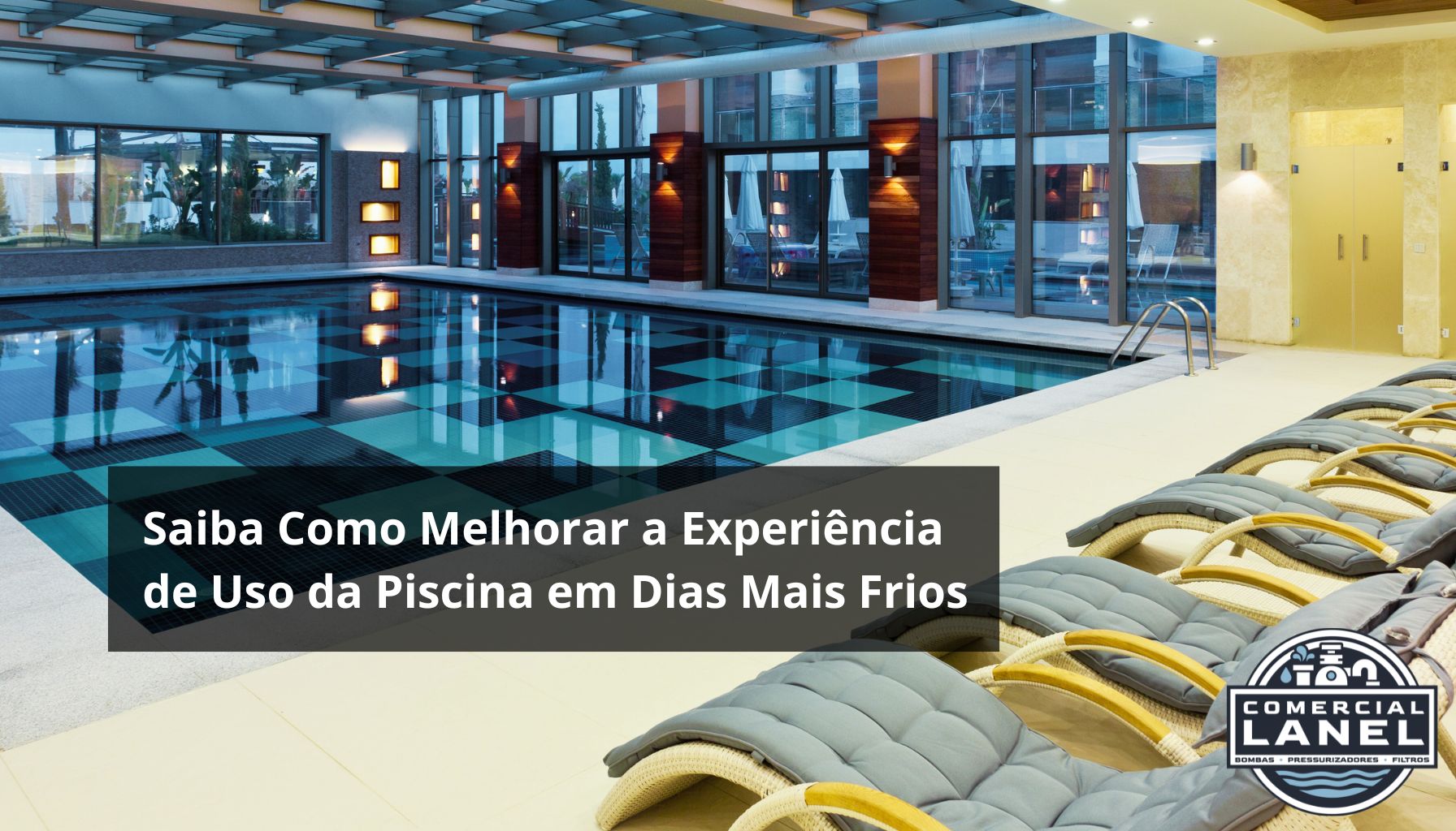 Saiba Como Melhorar a Experiência de Uso da Piscina em Dias Mais Frios
