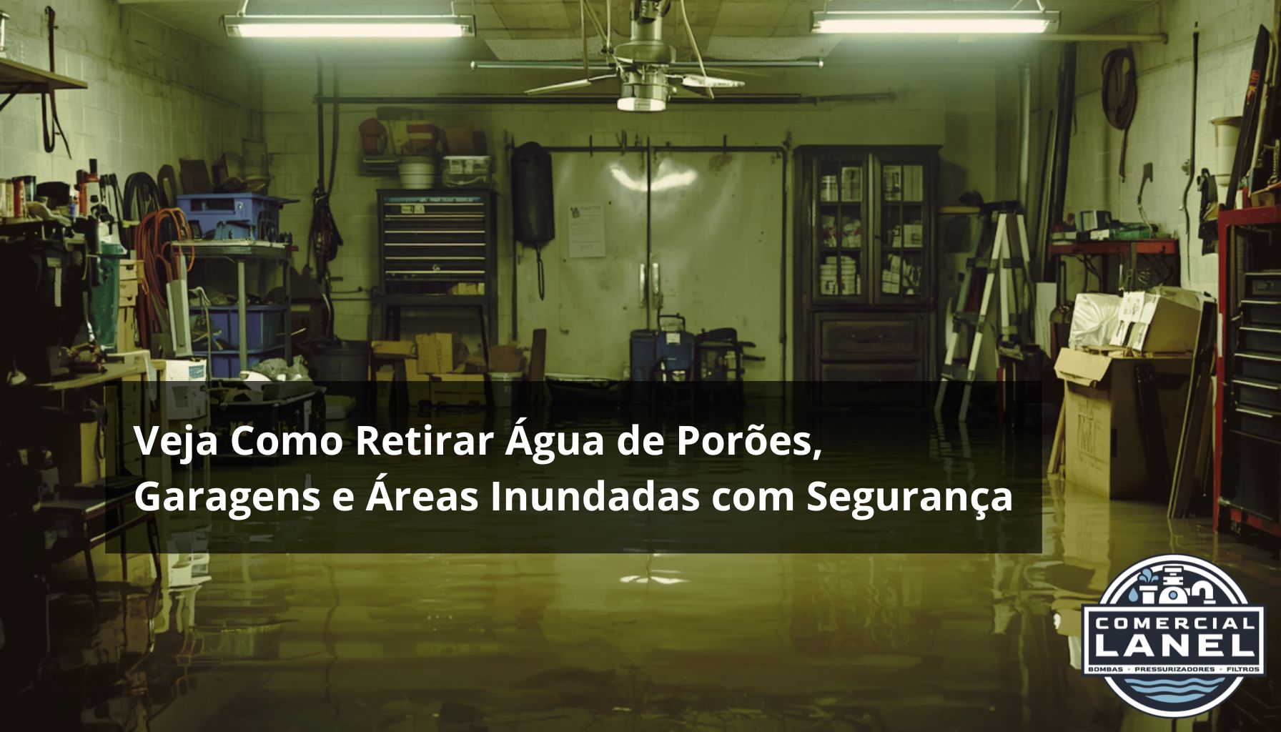 Veja Como Retirar Água de Porões, Garagens e Áreas Inundadas com Segurança
