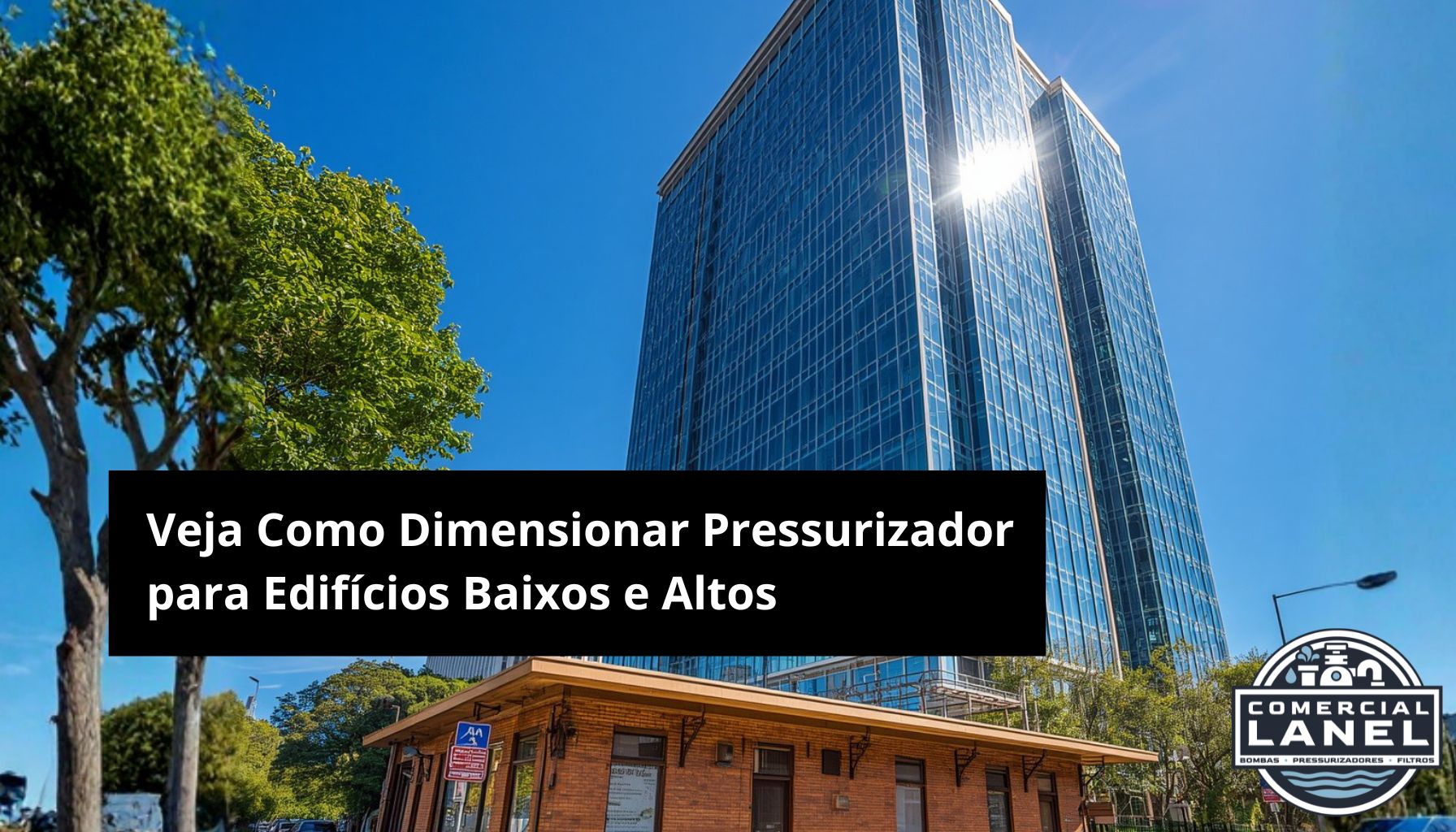 Veja Como Dimensionar Pressurizador para Edifícios Baixos e Altos]